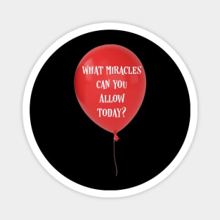 What Miracles Can You Allow Today? Uplifting Law of Attraction Design Magnet